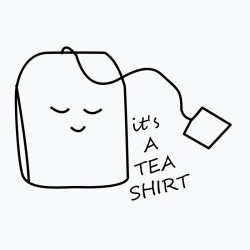 It's a tea shirt
